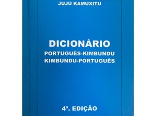 Dicionário Português-Kimbundu e Kimbundu-Português - 4ª Edição - Jujú Kamuxitu